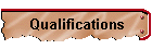Qualifications