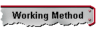 Working Method